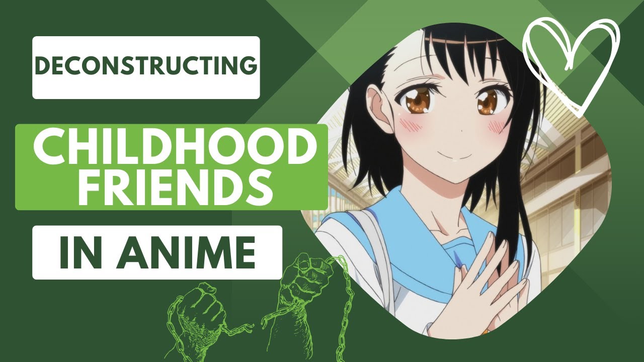 Let's deconstruct the Childhood Friend trope in Anime