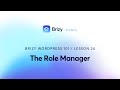 The Role Manager | Brizy WordPress 101 | Lesson 24