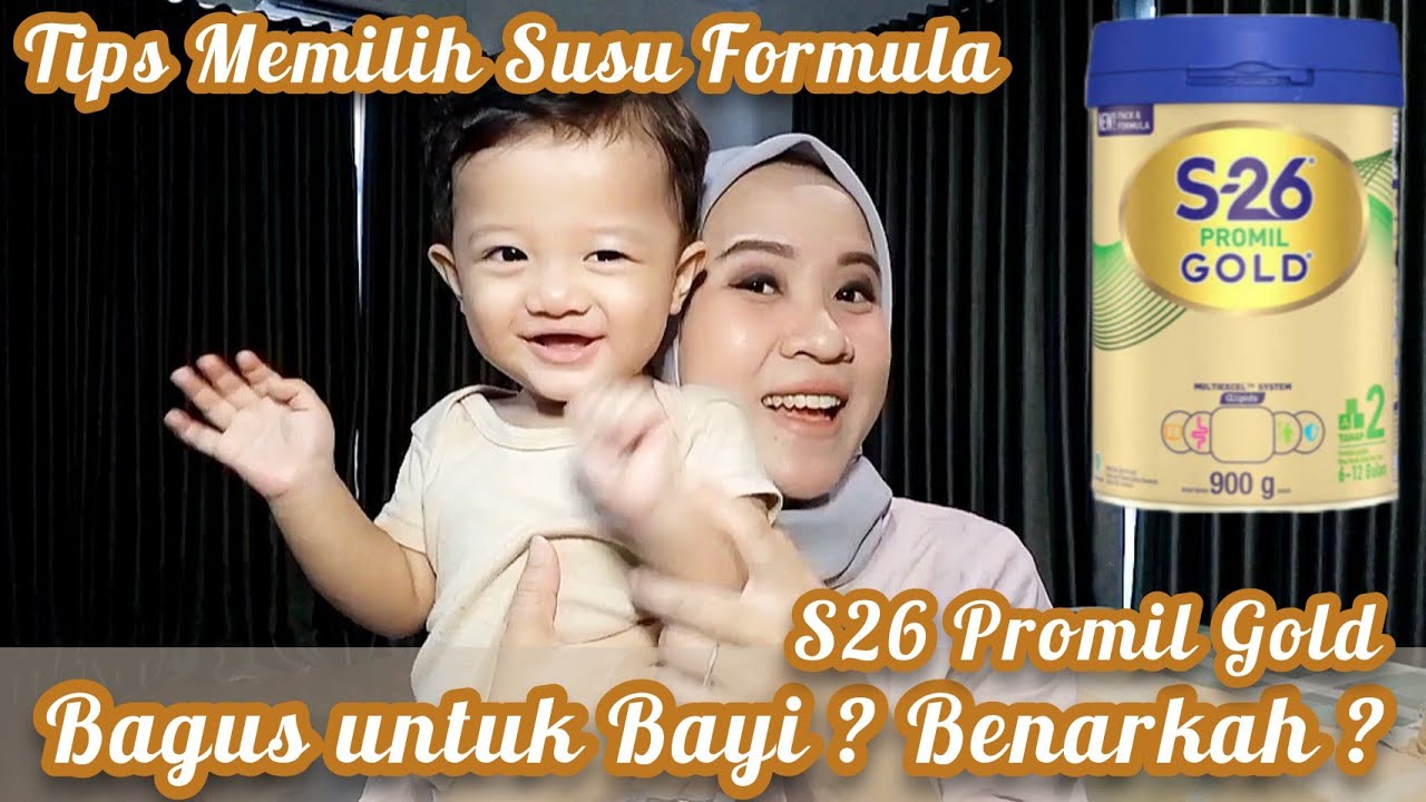 S26 PROMIL GOLD | REKOMENDASI SUSU FORMULA UNTUK BAYI | TIPS MEMILIH SUSU FORMULA