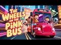 The Wheels on the Pink Bus | Nursery Rhymes for Toddlers l Kids Song for Preschool