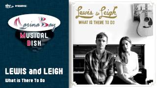 LEWIS & LEIGH - What is There To Do