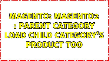Magento: Magento2 : Parent category load child category