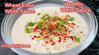 Healthy White Sauce Recipe | Wheat Flour white sauce | lasagna & pasta white sauce | pasta sauce