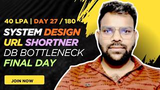 40 LPA Developer Journey | Day 27/180 | DB Bottleneck | URL Shortner | Developer Preparation