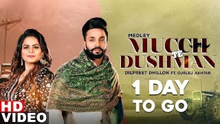 1 day to go - mucch te dushman (medley) album artist dilpreet dhillon
ft gurlej akhtar lyrics narinder batth music desi crew voice over
lov...