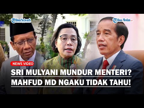 Respon Keras Mahfud Md soal Isu Sri Mulyani Mundur dari Menteri Keuangan, Nama Basuki juga Mencuat!