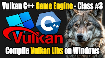 Vulkan C++ Game Engine Development: Compiling Vulkan Equipments on Windows