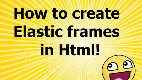 How to create elastic frame in Html | Html frameset tag