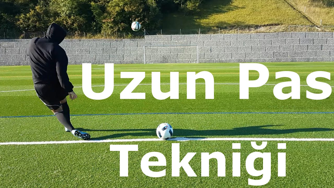 Uzun Pas Tekniği - Uzun Pas Nasıl Atılır