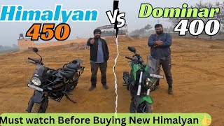 Is❓DOMINAR 400 Better Than NEW HIMALAYA 450 | Himalyan 450 v/s Dominar 400 Detailed Comparison Video