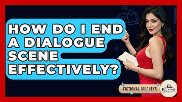How Do I End A Dialogue Scene Effectively? - Fictional Journeys