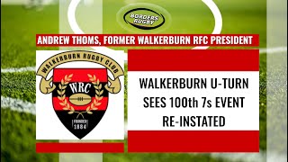 WALKERBURN 7s BACK ON AGAIN - WE HEAR FROM FORMER PRESIDENT ANDREW THOMS