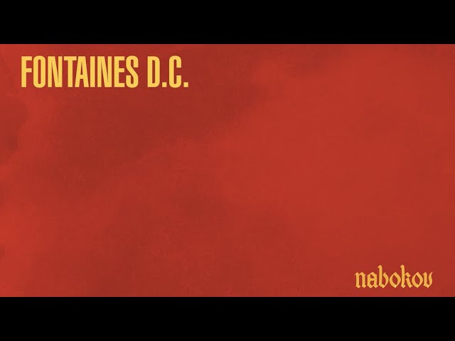 Fontaines D.C. - Nabokov