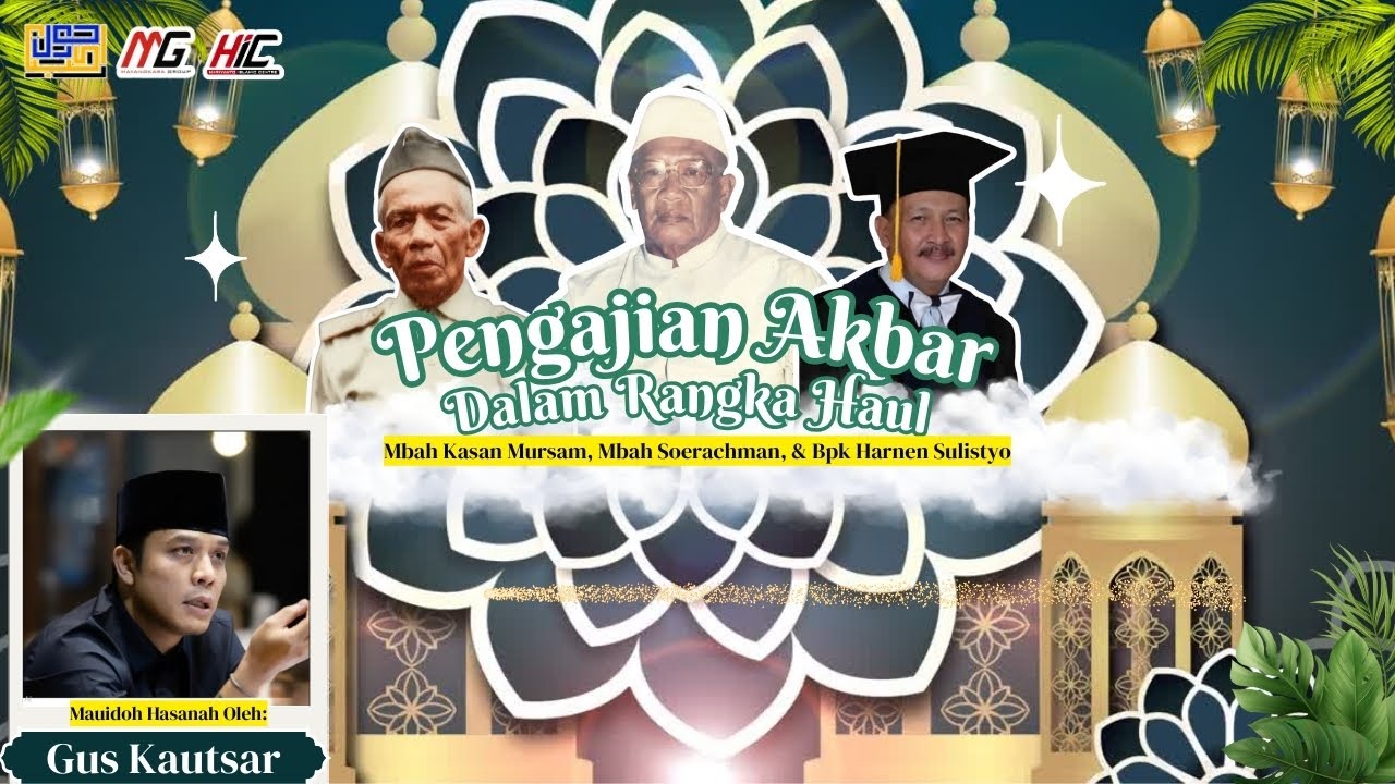 LIVE PENGAJIAN AKBAR DALAM RANGKA HAUL MBAH KASAN MURSAM, MBAH SOERAHMAN, DAN MBAH HARNEN SULISTYO