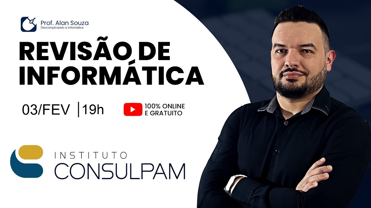 Revisão de Informática CONSULPAM [Assuntos mais cobrados] - Prof. Alan Souza