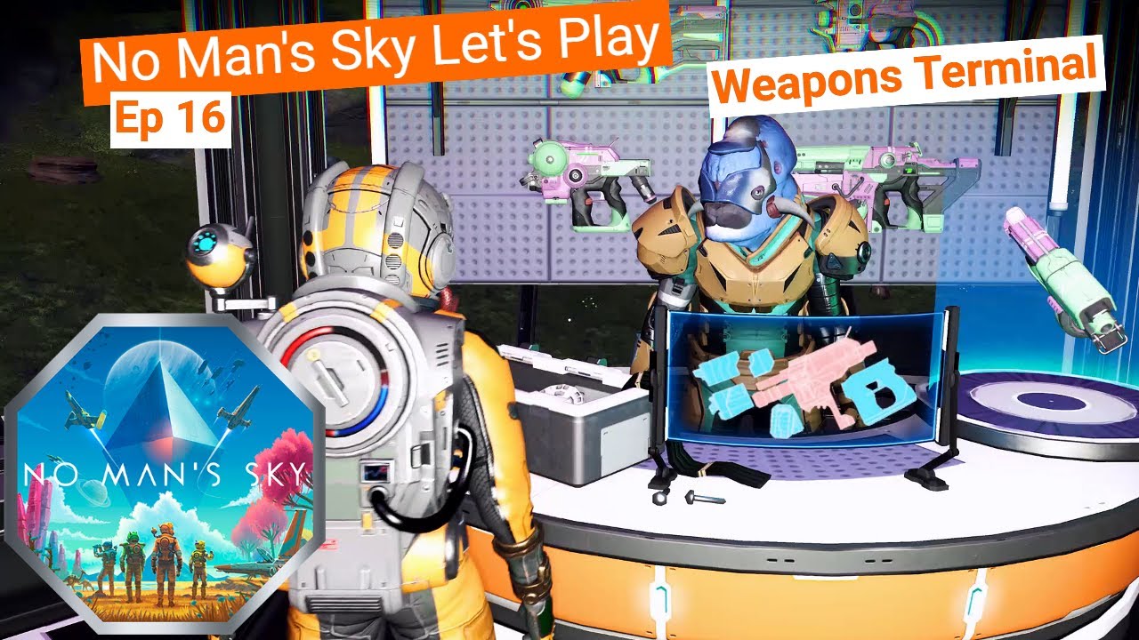 No Man's Sky Let's Play Ep 16: Weapons Terminal - YouTube