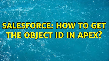 Salesforce: How to get the Object Id in Apex?
