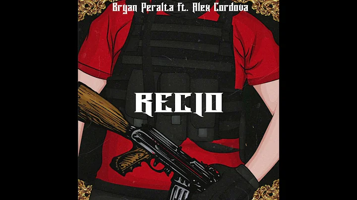 Recio - Bryan Peralta x Alex Cordova