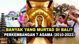 Banyak yang MURTAD di BALI? Benarkah? Inilah perkembangan 7 Agama di Bali (2010-2023)‼️