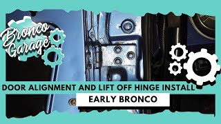 Early Bronco Door Alignment and Lift Off Hinge Install