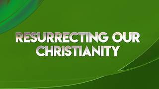 Resurrecting our Christianity a Good Friday talk by Brian Webster