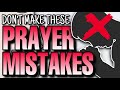 Why Your Prayers Are Not Being Answered - Mistakes You're Making In Prayer