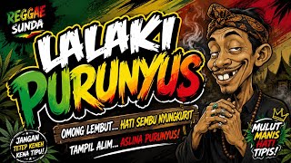 LALAKI PURUNYUS #reggae Sunda 