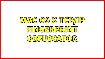 Mac OS X TCP/IP fingerprint obfuscator