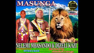 NELEMI MBASANDO & DIZELI KAZI - MASUNGA (  Audio) Ugansa