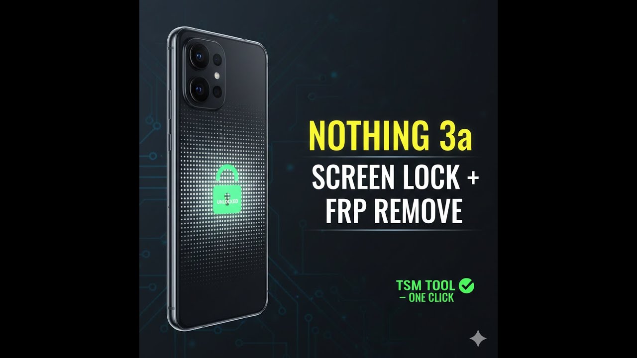 Nothing Phone 3a Screen Lock & FRP Bypass | TSM Tool One Click Solution 2025! 🔓