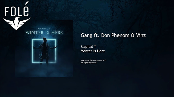 Capital T - Gang ft. Don Phenom & Vinz (WINTER IS HERE)