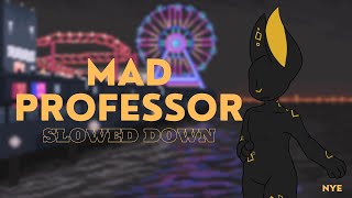 Mad Professor || Insane Clown Posse [S L O W E D]