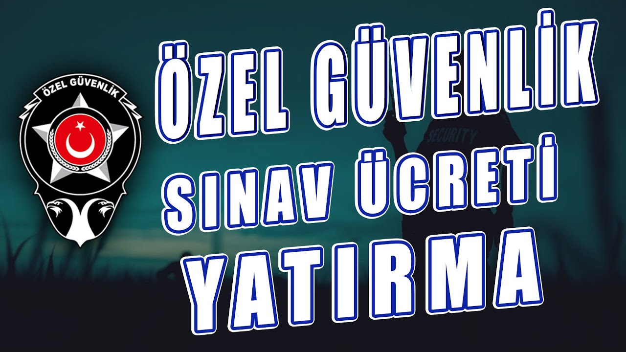 Özel Güvenlik Sınav Ücreti Yatırma | #Özel #Güvenlik #Sınav #Soruları
