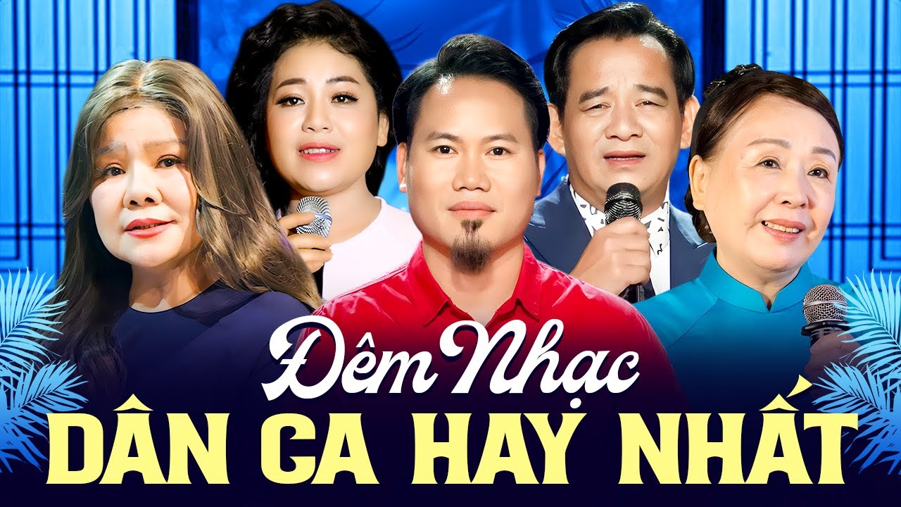 Đêm Nhạc Dân Ca Hay Nhất - NSND Thu Hiền, NSND Thanh Hoa, Vượng Râu, Quang Tèo, Anh Thơ