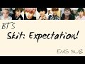 BTS 방탄소년단 SKIT Expectation Eng Lyrics BTS 방탄소년단 SKIT Expectation Eng Lyrics