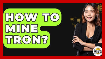 How to Mine TRON? - CryptoBasics360.com