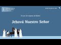 Jehov nuestro seor iglesia de madrid    