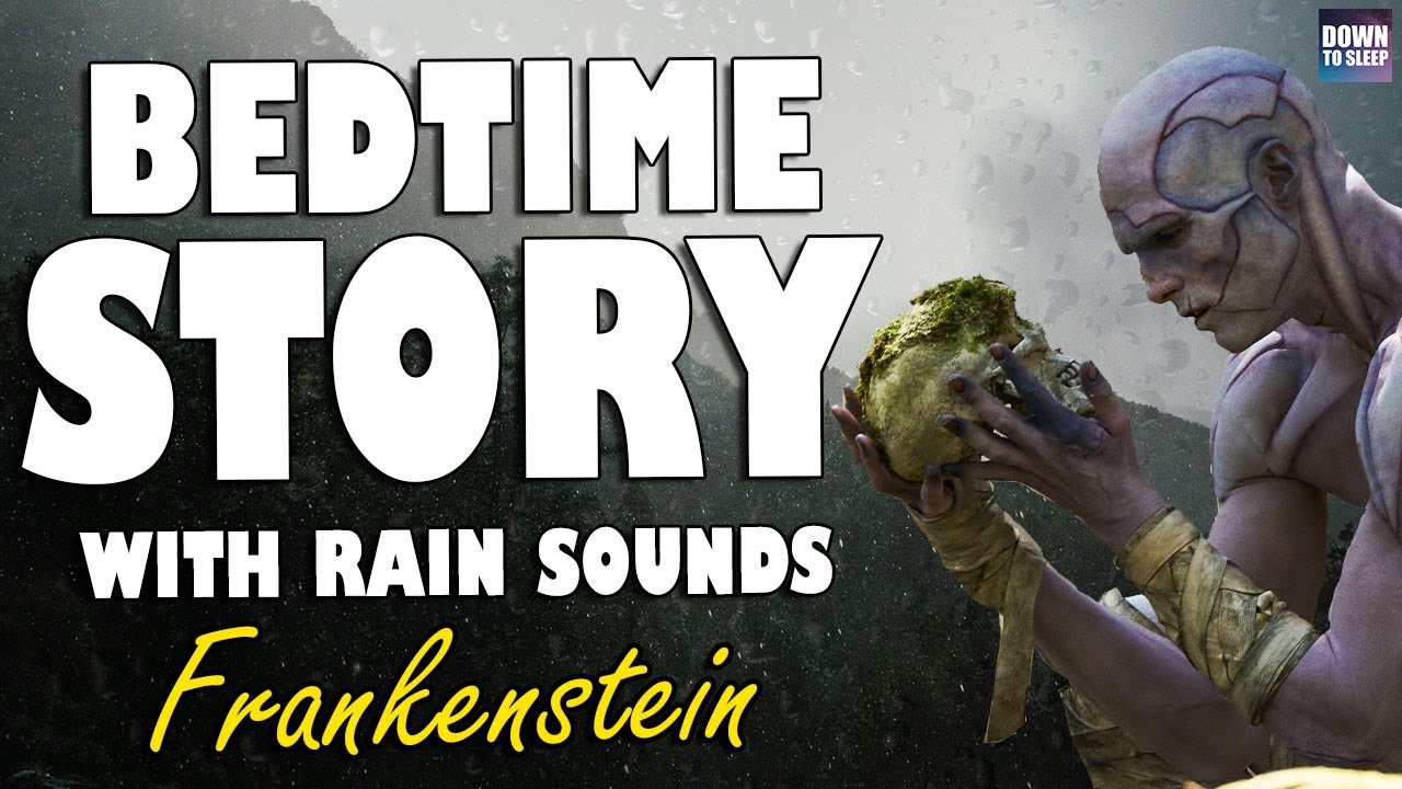 Frankenstein - A calm bedtime story (with relaxing rain) | Down To Sleep