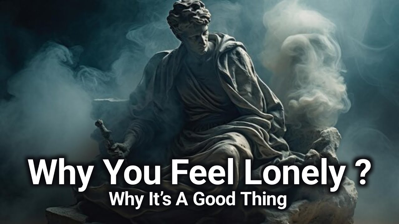 Why You Feel Lonely and Why It’s A Good Thing? Stoic Principles