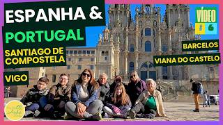 🇪🇸 SANTIAGO DE COMPOSTELA, VIGO, BARCELOS E VIANA DO CASTELO 🇵🇹 