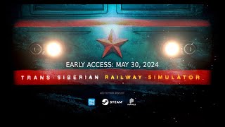 Trans-Siberian Railway Simulator - Early Access Release Date Trailer