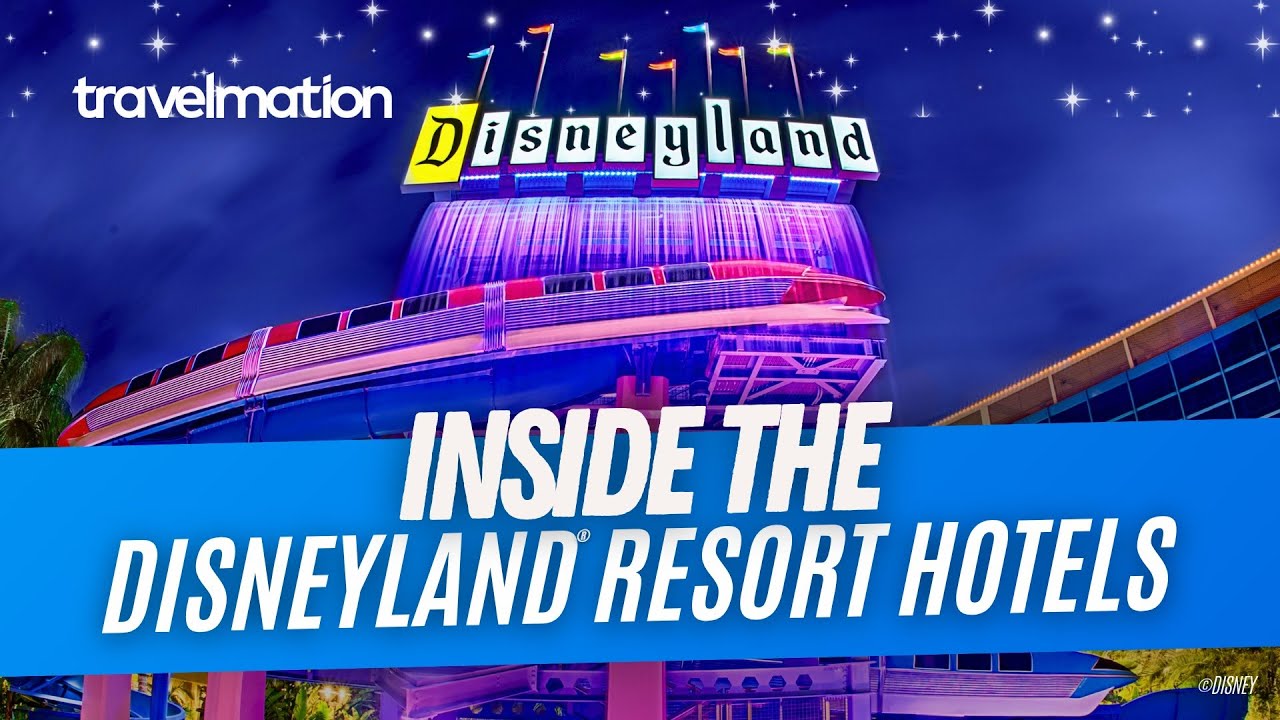 Inside the Disneyland Resort Hotels