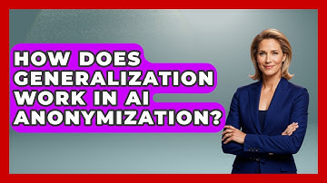 How Does Generalization Work In AI Anonymization? - AI and Technology Law