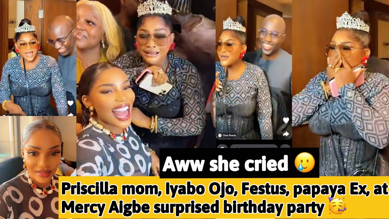 PRISCILLA MOM, IYABO OJO & FESTUS WERE AT MERCY AIGBE SURPRISE BIRTHDAY PARTY 🥳 