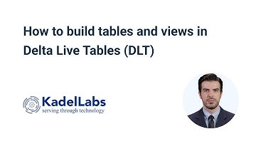 How to build tables and views in Delta Live Tables (DLT)