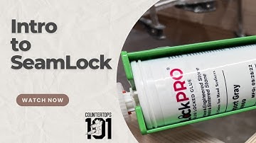 Intro to SeamLock Countertop Adhesive