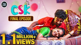 CSK Final Episode | CSK Episode 22 | Cool & Spicy Kalyanam | Romantic Web Series | Tube Light