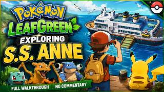 Pokémon LeafGreen - Exploring S.S. Anne