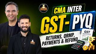 CMA Inter - GST - Returns, QRMP, Payments & Refund - Past Exam Question Solving