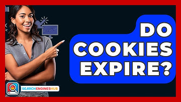 Do Cookies Expire? - SearchEnginesHub.com